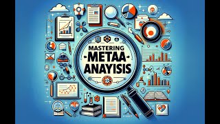 Mastering MetaAnalysis A StepbyStep Guide to Synthesizing Research Findings [upl. by Arakal]