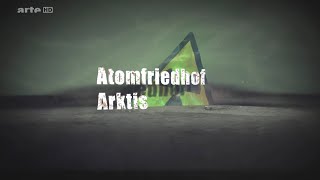 Atomfriedhof Arktis 2013 [upl. by Keriann]