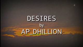 desires by ap dhillion slowed [upl. by Arnaud]