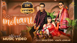 Urgen Dong  Mohani  Asmita Adhikari Ft Rebel B Rai amp ChhiringSherpa  Official Music Video [upl. by Nonie]