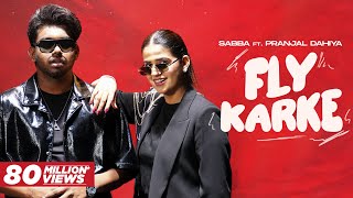 Fly Karke  Sabba Ft Pranjal Dahiya amp Jasmeen Akhtar  Latest Punjabi Songs 2024  Speed Records [upl. by Lashar]