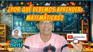 ¿Por qué debemos aprender MATEMÁTICAS [upl. by Woodsum]