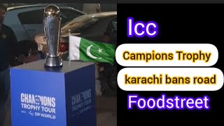 Champions trophy 2025  karachi bans road  food street  icc champions trophy 2025 [upl. by Reinaldos]