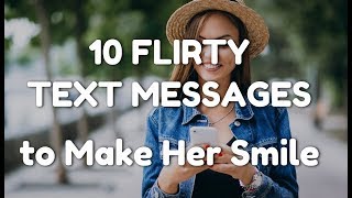 10 flirty text messages to make her smile [upl. by Atikehs608]