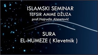 ISLAMSKI SEMINAR  TEFSIR SURE EL HUMEZE  profHajrudin Ahmetović [upl. by Gradeigh]