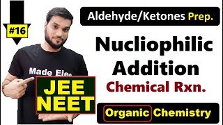 L16 Chemical Reaction  Nucleophilic Addition  Aldehyde amp Ketones  By Arvind Arora [upl. by Casteel691]