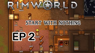 RIMWORLD  START WITH NOTHING  EP2 [upl. by Linette552]