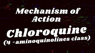 chloroquine mechanism of action chloroquine pharmacology chloroquine mechanism of action malaria [upl. by Outhe]