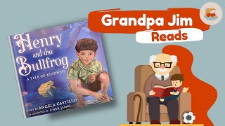 Bedtime Read Aloud with Grandpa Jim  HENRY AND THE BULLFROG by Angela Castillo [upl. by Gardy]