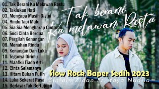 Zinidin Zidan Ft Yaya Nadila  Tak Berani Ku Melawan Restu  Slow Rock Baper Saat Ini Full Album [upl. by Dyal]