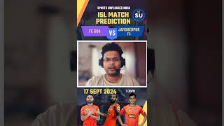 FC Goa vs Jamshedpur FC ISL 2024 Prediction SU Predicts [upl. by Yoho]