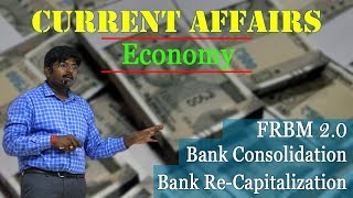 CurrentAffairs  Economy  Banking Reforms Recapitalization Consolidation FRBM Act 20 [upl. by Manuel858]