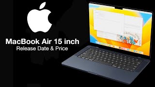 MacBook Air 15 inch Release Date and Price – NO M3 CHIPSET [upl. by Llehsar]