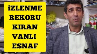 Vanlı Esnafın İzlenme Rekorları Kıran Sohbeti [upl. by Lyrrehs655]