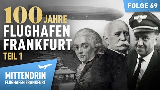 100 Jahre Flughafen  Von der Gründung bis zur Zerstörung 12  Mittendrin Flughafen Frankfurt 69 [upl. by Accebber273]