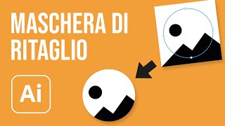 Maschera di ritaglio in Illustrator mi ha salvato la vita [upl. by Awra200]