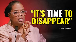 oprah winfrey  quotITS TIME TO DISAPPEARquot  oprah winfrey motivational speech [upl. by Esaele326]