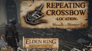 Repeating Crossbow Location  Elden Ring Shadow of the Erdtree [upl. by Nosemyaj]