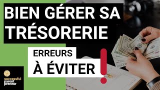 Comment bien gérer sa trésorerie dentreprise  Erreurs à éviter [upl. by Airdnas]