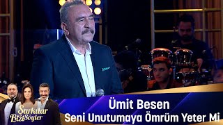 Ümit Besen  SENİ UNUTMAYA ÖMRÜM YETER Mİ [upl. by Laven]