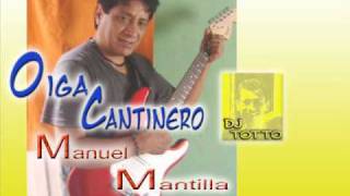 Oiga cantinero  Manuel Mantilla [upl. by Kcired189]