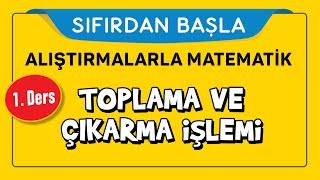 Toplama Çıkarma SIFIRDAN BAŞLA 1 DERS  Şenol Hoca [upl. by Gnes46]