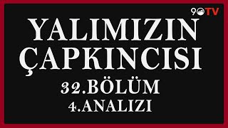 Yalımızın Çapkıncısı 32Bölüm 4Analizi [upl. by Leohcin983]