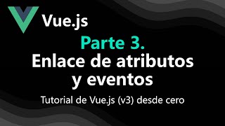 Vuejs03Enlaces de atributos y eventos [upl. by Mildred]