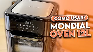 DICAS  COMO USAR A AIRFRYER MONDIAL OVEN 12L Primeiro Uso Fritadeira Sem Óleo Mondial Forno [upl. by Ydnar433]