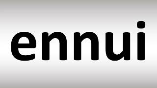 How to Pronounce ENNUI [upl. by Tebzil892]