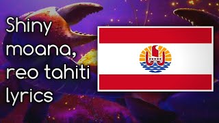 Shiny moana Reo tahiti lyrics HD [upl. by Virge429]