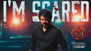 LEO  Im Scared Lyric  Thalapathy Vijay  Anirudh Ravichander  Lokesh Kanagaraj [upl. by Eelasor]