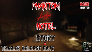 Phantom Lodge Hotel  Story amp Trailer Release Date [upl. by Leroi767]