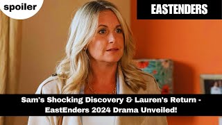 EastEnders spoilers 2024 Sam Mitchells Explosive Secrets amp Lauren Brannings Return [upl. by Eliga]