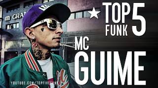 TOP 5 FUNK  MC GUIME [upl. by Estella848]