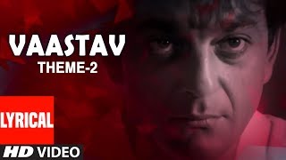 Vaastav Theme  2 Lyrical Video Song Ravindra Sathe  Vaastav  The Reality  Sanjay Dutt Namrta [upl. by Zarihs238]