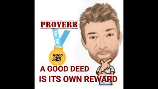 A Good Deed is Its Own Reward  Proverb 502 Origin  English Tutor Nick P [upl. by Ferguson518]