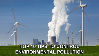 Top 10 Tips to Control Environmental Pollution [upl. by Jarrod197]