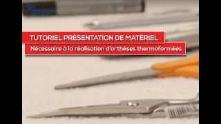 Réalisation dorthèses thermoformées  Le matériel nécessaire [upl. by Aznofla]