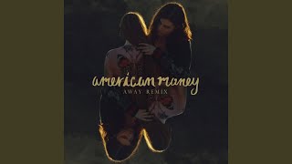 American Money AWAY Remix [upl. by Aurilia447]