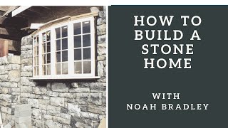 A Better Way to Build a Stone Home Handmade House TV 158 [upl. by Enairda573]