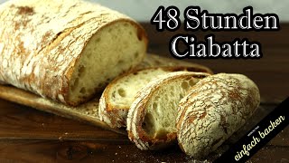 48 Stunden Ciabatta Brot [upl. by Yblok]