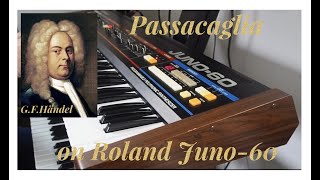 Passacaglia G F Händel  Classic Keyboard Piano Music on Roland Juno60 Analog Synthesizer [upl. by Whalen]