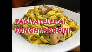 TAGLIATELLE AI FUNGHI PORCINI CUCINANDOMELAGODO [upl. by Tennes]