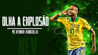 NEYMAR JR  Olha a Explosão  MC Kevinho  FLOW BRASILEÑO [upl. by Liggett]