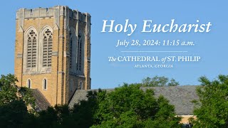 Holy Eucharist on the Tenth Sunday after Pentecost July 28 2024 1115 am [upl. by Swanhilda]