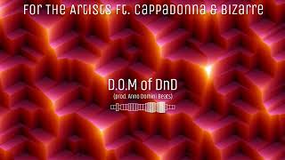 DOM of DnD  For The Artists ft Cappadonna amp Bizarre prod Anno Domini Beats [upl. by Bradan]