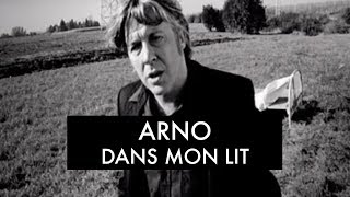 Arno  Dans Mon Lit Clip Officiel [upl. by Nessie]