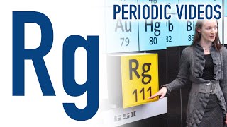 Roentgenium  Periodic Table of Videos [upl. by Toinette]