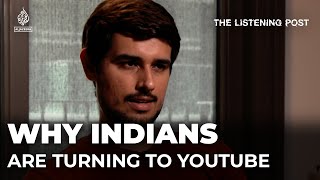 Why YouTube is blowing up in India  The Listening Post [upl. by Alyss]